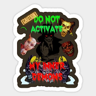 DO NOT Activate Inner Demons- Design Sticker